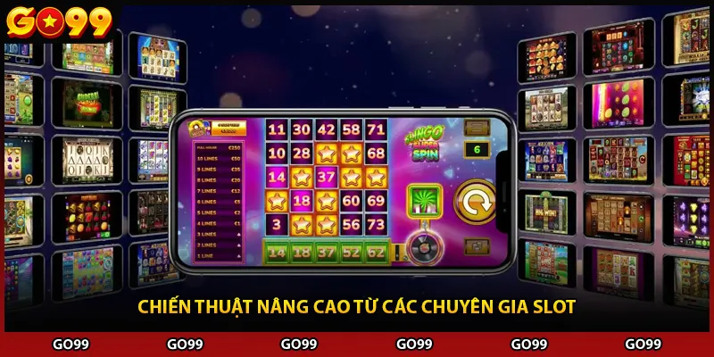 Chiến thuật nâng cao từ các chuyên gia slot