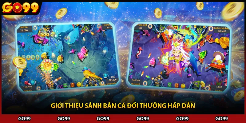 Giới thiệu sảnh bắn cá đổi thưởng hấp dẫn